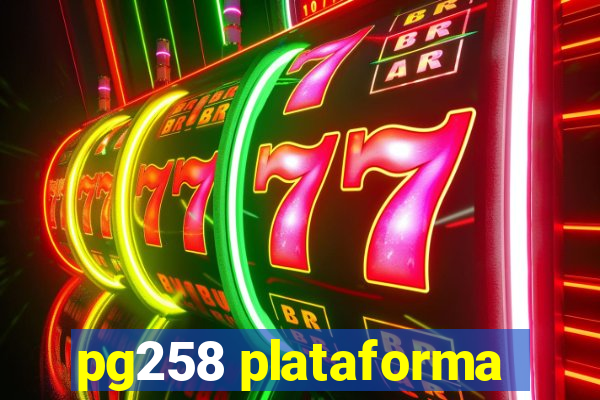 pg258 plataforma